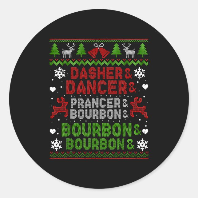 Dasher Dancer Prancer Bourbon Ugly Christmas Santa Classic Round Sticker (Front)