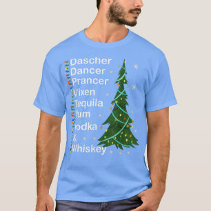 Dasher Dancer Prancer Vien Whiskey Vodka Tequila   T-Shirt