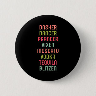 Dasher Dancer Prancer Vixen Moscato Vodka Tequila  2 Inch Round Button