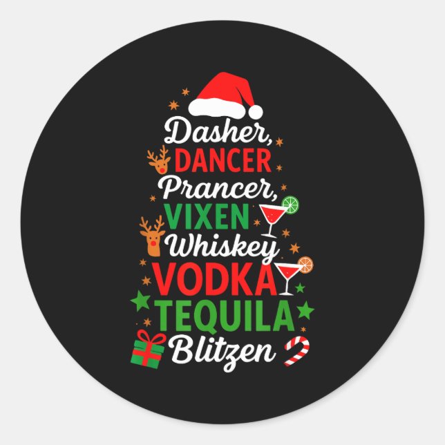 Dasher Dancer Prancer Vixen Moscato Vodka Tequila  Classic Round Sticker (Front)