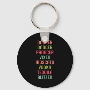 Dasher Dancer Prancer Vixen Moscato Vodka Tequila  Keychain
