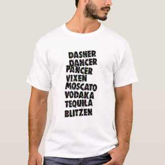 Dasher Dancer Prancer Vixen Moscato Vodka Tequila T-Shirt