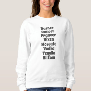 Dasher Dancer Prancer Vixen Moscow Vodka Tequila Sweatshirt
