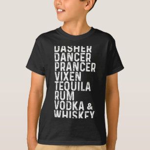 Dasher Dancer Prancer Vixen Tequila Rum Vodka And  T-Shirt