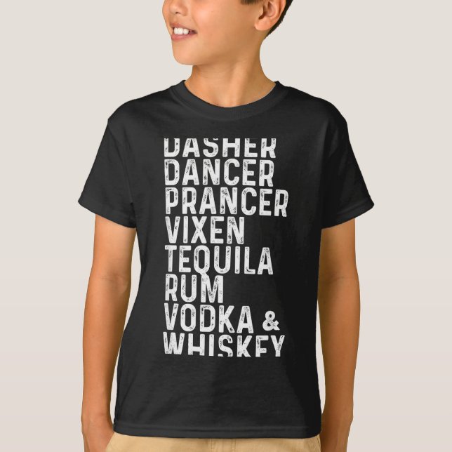 Dasher Dancer Prancer Vixen Tequila Rum Vodka And  T-Shirt (Front)