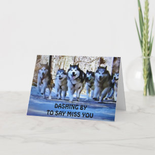 DASHING BY TO SAY MISS YOU CARD