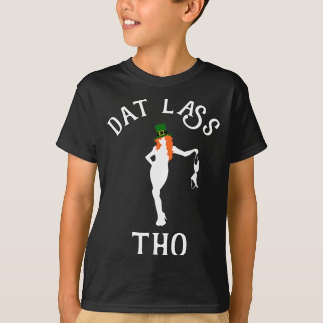 Dat L Tho Funny St. Patrick's Day Irish Party Gift T-Shirt (Front)