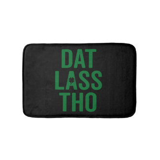 Dat Lass Tho St Patrick's Day Pun Bath Mat