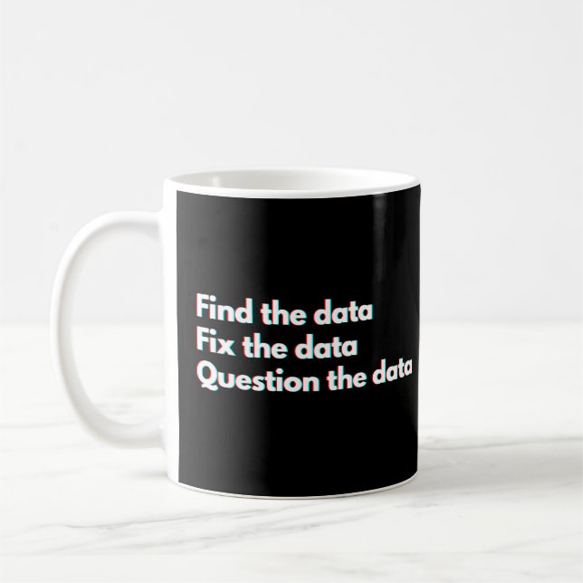 Data Analyst and Data Scientist Funny Data Saying Coffee Mug (Left)