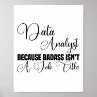 Data Analyst Because Badass Isn't A Job Title