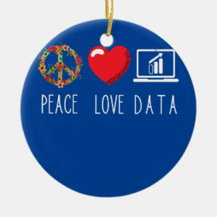 Data Analyst Love Peace Data Science Analyst Ceramic Ornament