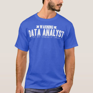 Data Analyst Warning T-Shirt