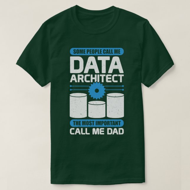 Data Architecture Database Architect Dad Gift T-Shirt (Design Front)