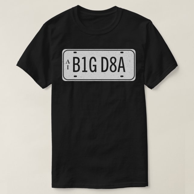 Data Big Number Plate Scientist Analyst Machine Le T-Shirt (Design Front)