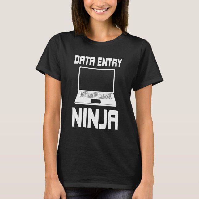 Data Entry Ninja Costume Data Management T-Shirt (Front)