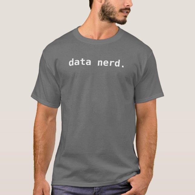 data nerd. T-Shirt (Front)