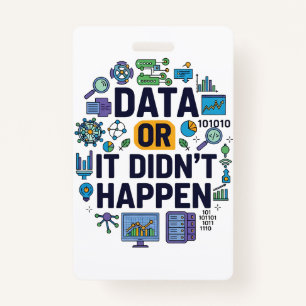 Data Or It Didn’t Happen Analytics & Humor  Badge