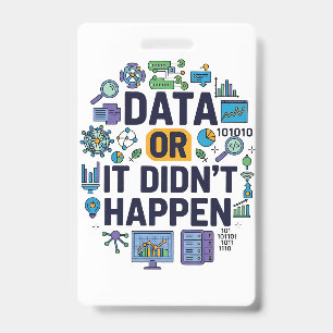 Data Or It Didn’t Happen Analytics & Humour  Badge