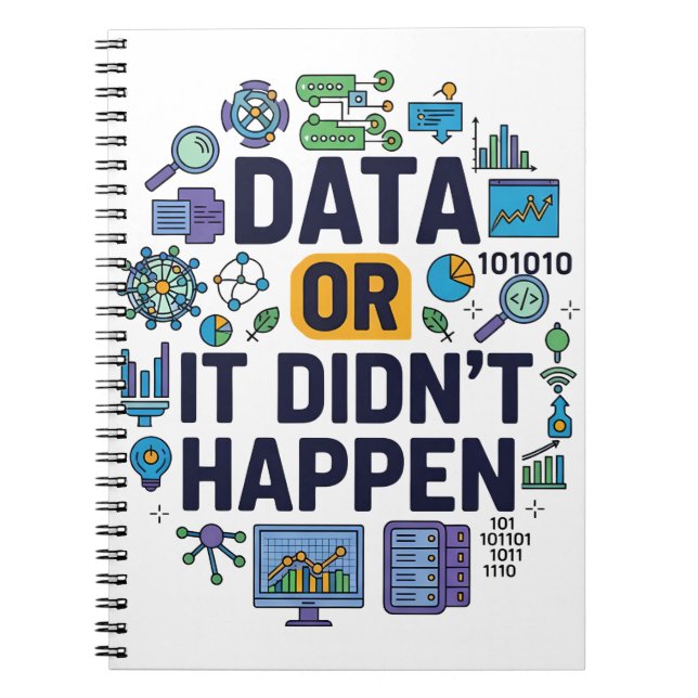 Data Or It Didn’t Happen Analytics & Humour  Notebook (Front)