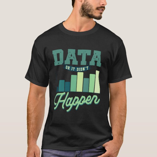 Data Or It Didn'T Happen Applied Behaviour Analysi T-Shirt (Front)