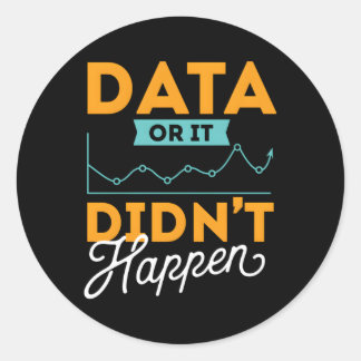 Data Or It Didn'T Happen Behaviour Analyst Therapi Classic Round Sticker