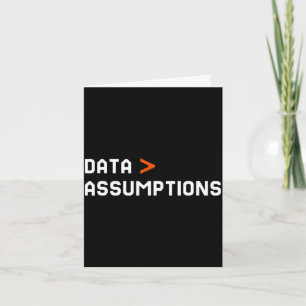 Data over assumptions funny tech analyst scientist card