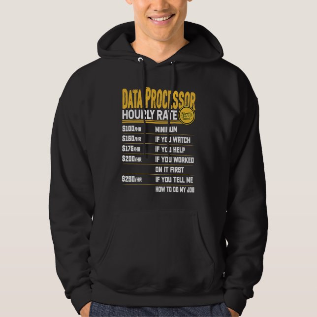 Data Processor Hourly Rate   Data Processing Hoodie (Front)