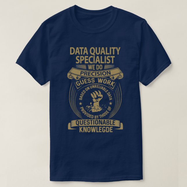 Data Quality Specialist We Do Precision Job Gift I T-Shirt (Design Front)