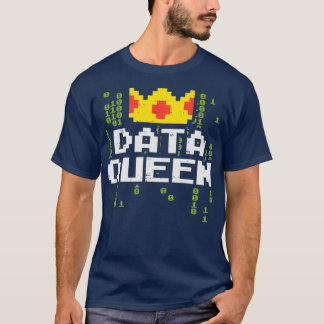 Data Queen For Data Analysts & Scientists T-Shirt