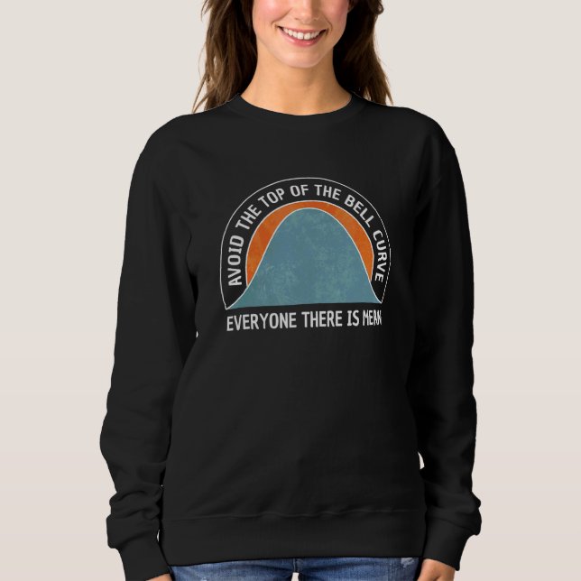 Data Science Datum Engineer  Bell Curve Data Scien Sweatshirt (Front)