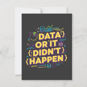 Data Science Design - Data Or It Didn't Happen  Postcard