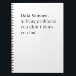 Data Science Solving Problems Notebook<br><div class="desc">Show the data lovers in your life you understand them with this "Data Science" notebook.</div>