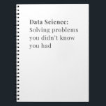Data Science Solving Problems Notebook<br><div class="desc">Show the data lovers in your life you understand them with this "Data Science" notebook.</div>