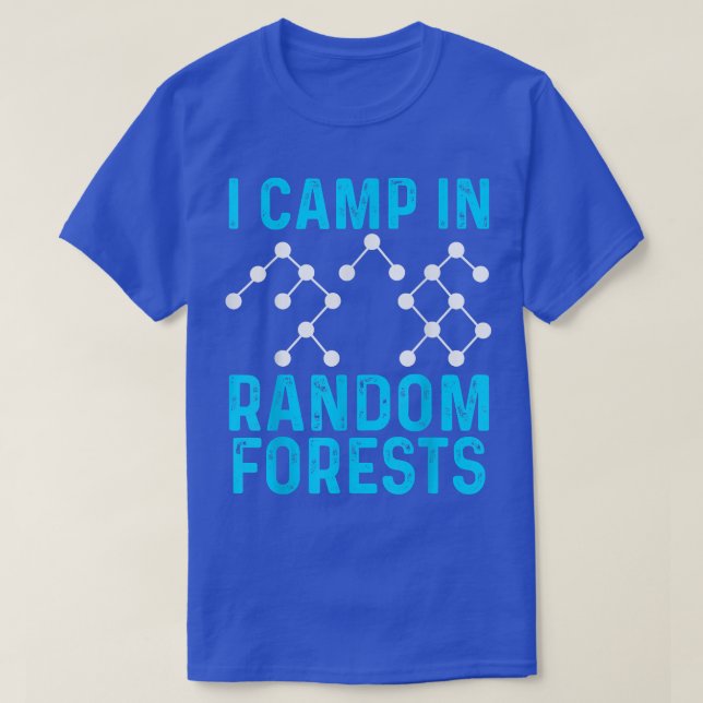 Data Scientist Random Forest Data Science Mining A T-Shirt (Design Front)