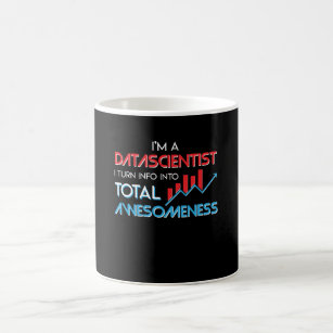 Data Scientist Turn Boring Into Awesomeness Coffee Mug