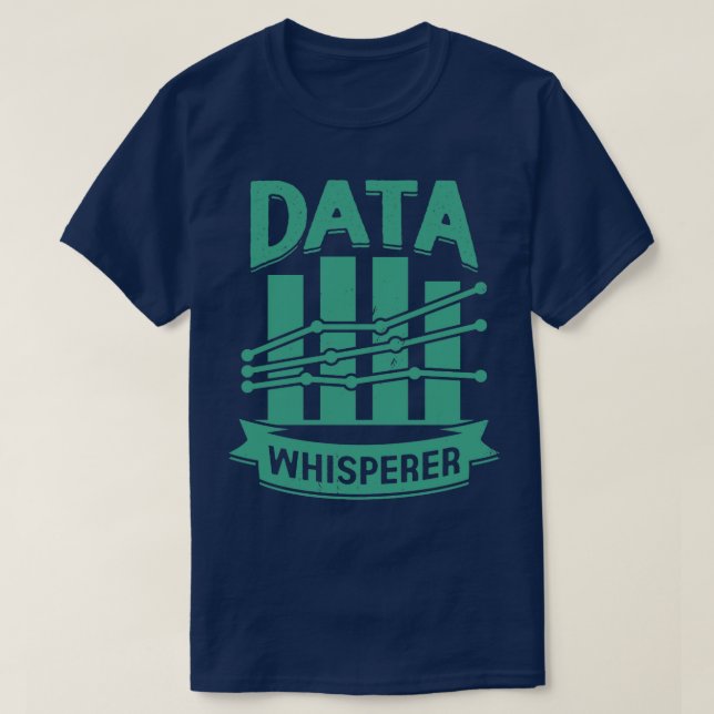 Data Whisperer Science Scientist Gift  T-Shirt (Design Front)