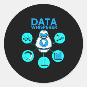 Data Whisperer Tech Engineer Mis Analyst Software  Classic Round Sticker