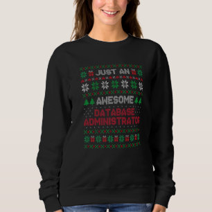 Database Administrator Database Administrator Ugl Sweatshirt