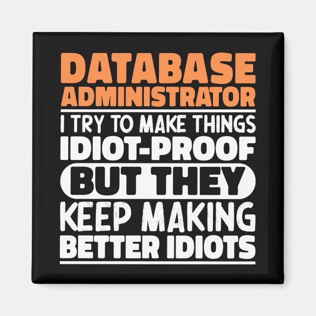 Database Administrator I Try To Make Things Funny  Magnet (Front)