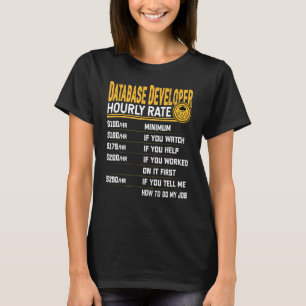 Database Engineer Hourly Rate   Database Administr T-Shirt