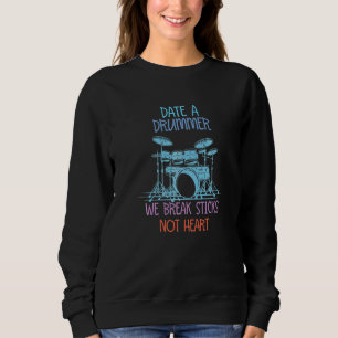 Date A Drummer Qoutes Drummer Player Drum Stick Sweatshirt