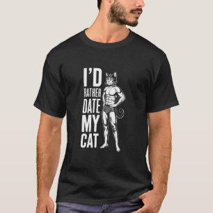 Date My Cat Design - Funny Graphic, Trendy Aesthet T-Shirt