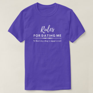 Date Night Funny Dating Rules Get My Dog Approval T-Shirt