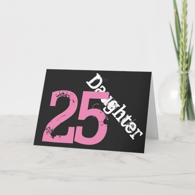 Daughter, 25th birthday, white, pink on black. card (Front)