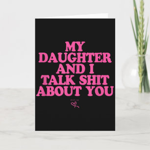 Daughter and talk about - funny gift for mom card