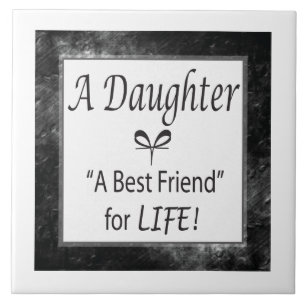 Daughter, Best Friend for Life! Tile