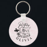 Daughter  Birthday Calligraphy Custom Name  Modern Keychain<br><div class="desc">This modern birthday design is created for a daughter and is also perfect for a granddaughter, niece, or anyone who is like a daughter. It can be given by fathers, mothers, grandparents, aunts, uncles, or anyone wishing to celebrate a special daughter-like bond. The design features elegant calligraphy, refined typography, and...</div>