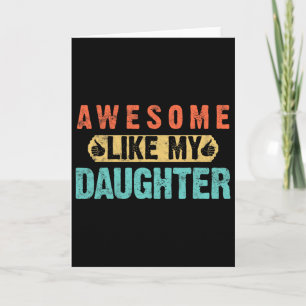 Daughter Fathers Day Awesome Like My Daughter For Card