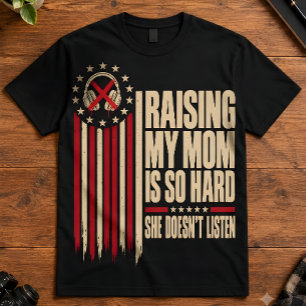 Daughter Humour Raising My Mom Is So Hard Art T-Shirt