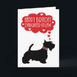 Daughter-in-La Birthday Scottish Terrier Silhouett Card<br><div class="desc">Daughter-in-La Birthday With Silhouette Scottish Terrier - Scottie Dog A unique design of a Scottie Dog with his little plaid collar and thought bubble with hearts and sentiment,  a simplistic design that is stylish and timeless and sure to put a smile on any face.</div>